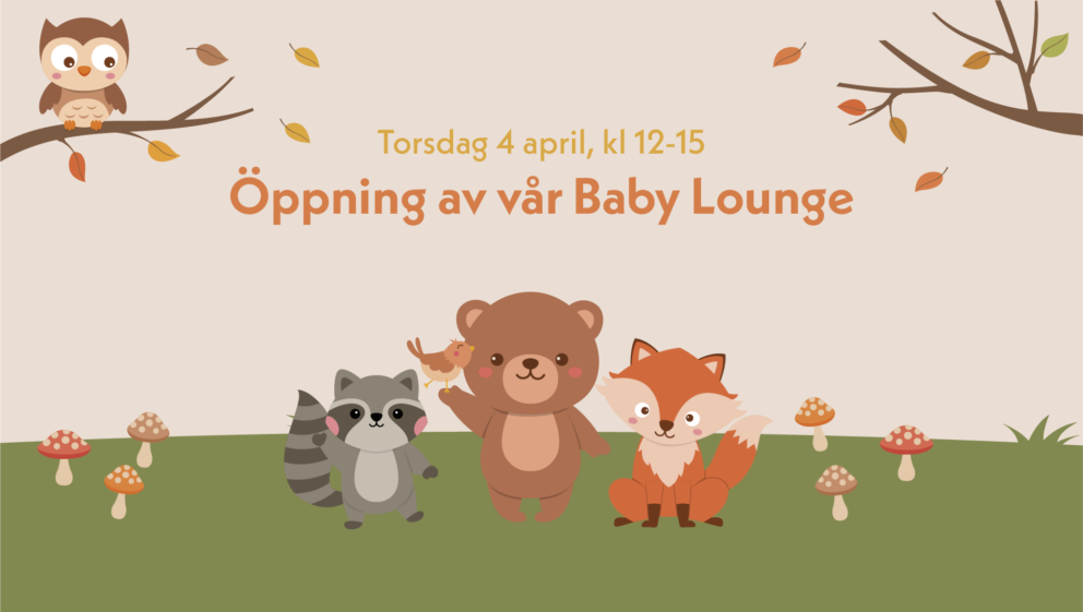 Öppning av vår baby lounge den 4 april kl 12